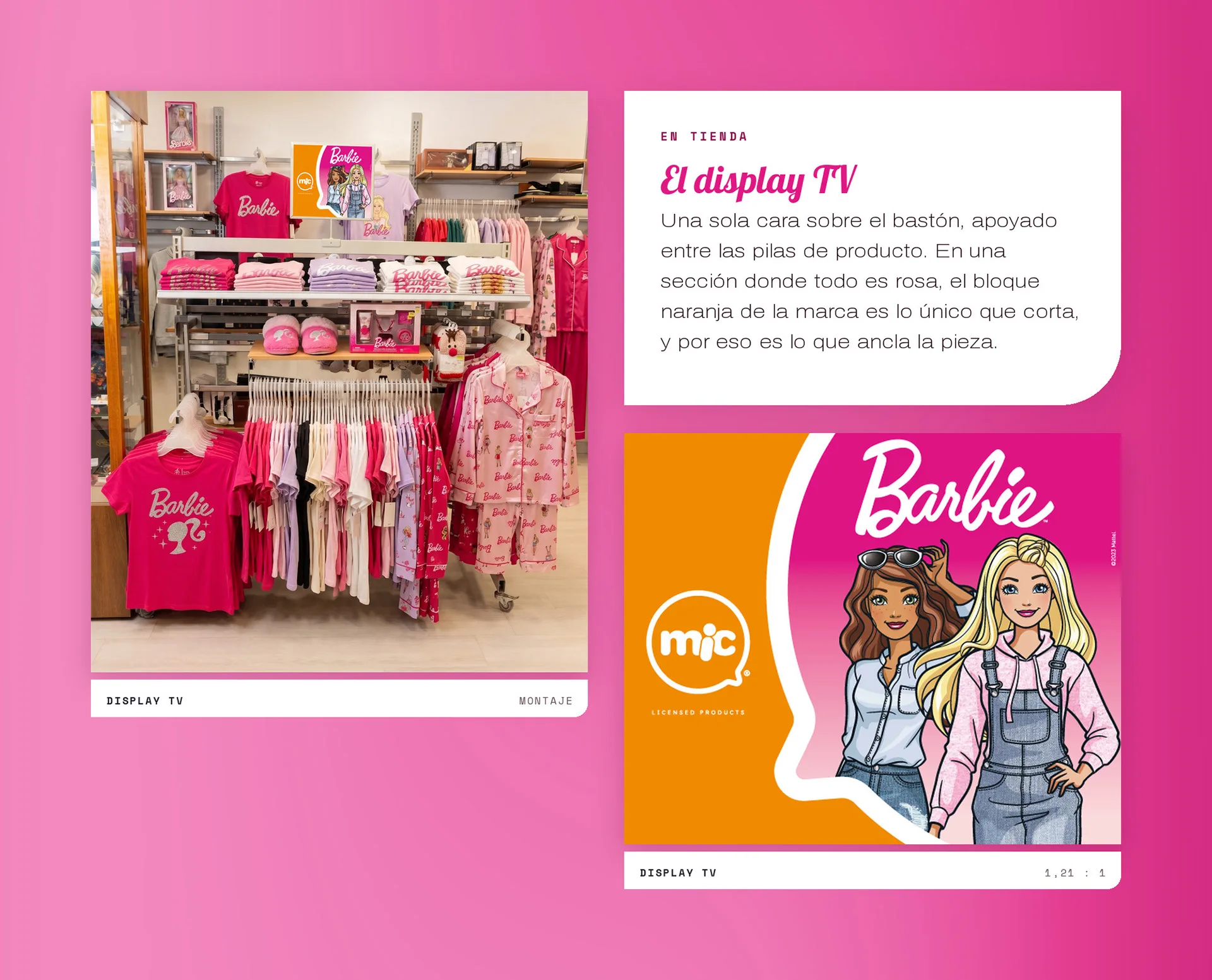 El display TV: foto del montaje en tienda y el arte cuadrado con el logotipo Barbie, dos personajes ilustrados y el logo mic sobre naranja.